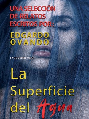 cover image of La superficie del agua. Relatos. Volumen I